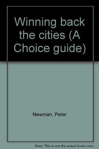Winning back the cities (A Choice guide) by Peter Newman