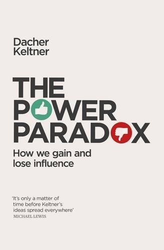 The Power Paradox by Dacher Keltner