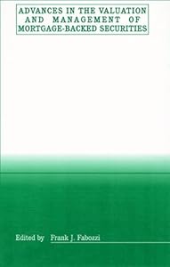 Advances in the Valuation and Management of Mortgage-Backed Securities (Frank J. Fabozzi Series Book 47)