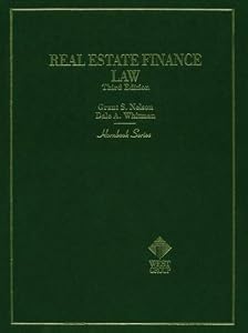 Real Estate Finance Law (Hornbook Series) by Grant S. Nelson