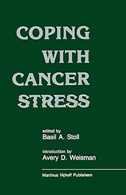 Coping with Cancer Stress: With an Introduction by Avery D. Weissman (Harvard Medical School, Boston)