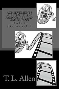 Achievements &amp; Legacies of Famous African Americans: Blacks In Cinema