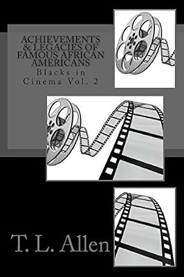 Achievements &amp; Legacies of Famous African Americans: Blacks In Cinema