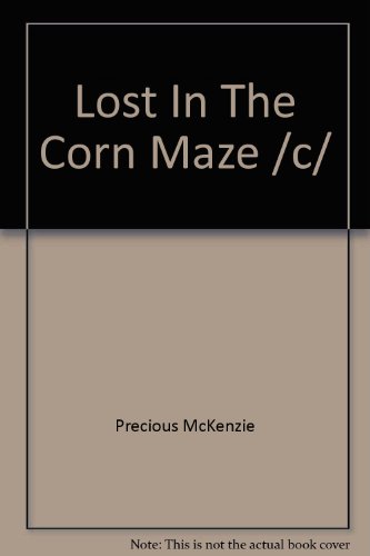 Lost in the Corn Maze: Let's Learn the Cc Sound by Precious McKenzie