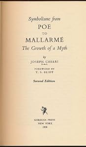 Symbolisme from Poe to Mallarm&eacute;: The Growth of a Myth