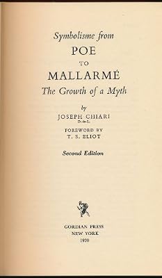 Symbolisme from Poe to Mallarm&eacute;: The Growth of a Myth