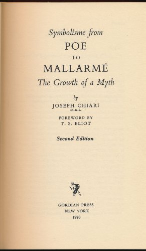 Symbolisme from Poe to Mallarm&eacute;: The Growth of a Myth by Joseph Chiari