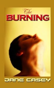 The Burning (Thorndike Crime Scene) by Jane Casey