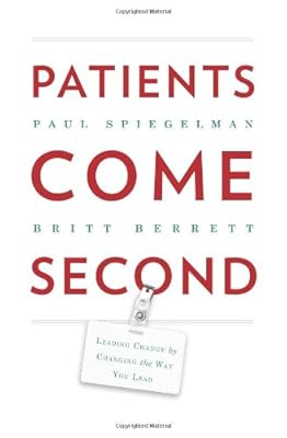 Patients Come Second: Leading Change by Changing the Way You Lead