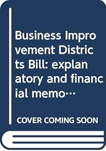 Business Improvement Districts Bill: explanatory and financial memorandum (Northern Ireland Assembly bills - Explanatory and financial memorandum)