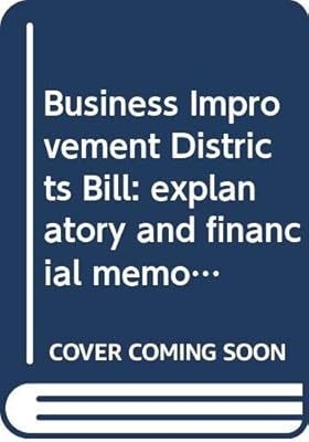 Business Improvement Districts Bill: explanatory and financial memorandum (Northern Ireland Assembly bills - Explanatory and financial memorandum)