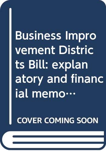 Business Improvement Districts Bill: explanatory and financial memorandum (Northern Ireland Assembly bills - Explanatory and financial memorandum) by Northern Ireland: Northern Ireland Assembly