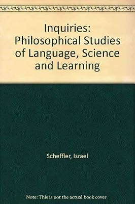 Inquiries: Philosophical Studies of Language, Science, & Learning