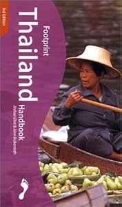 Footprint Thailand Handbook, Third Edition by joshua-eliot-jane-bickersteth