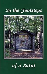 In the Footsteps of a Saint: The Sarov Hermitage Life and Teachings of St. Seraphim by Sarov Monastery