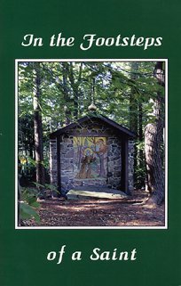 In the Footsteps of a Saint: The Sarov Hermitage Life and Teachings of St. Seraphim