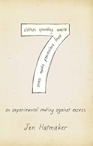 7: An Experimental Mutiny Against Excess by Jennifer Hatmaker