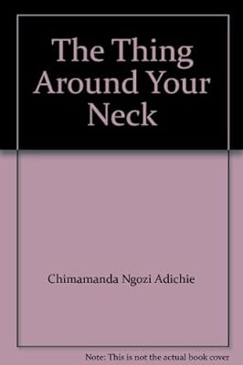 The Thing Around Your Neck