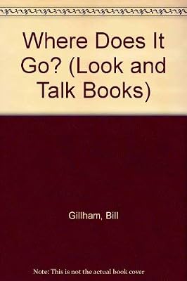 Where Does It Go (Look and Talk Books)