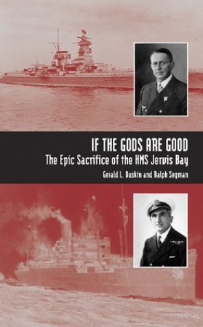 If the Gods Are Good: The Epic Sacrifice of HMS Jervis Bay