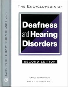 The Encyclopedia of Deafness and Hearing Disorders (Facts on File Library of Health & Living)