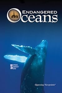 Endangered Oceans (Opposing Viewpoints)