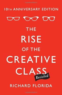 The Rise of the Creative Class--Revisited: 10th Anniversary Edition--Revised and Expanded
