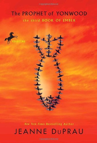 The Prophet of Yonwood: The Third Book of Ember by Jeanne Duprau