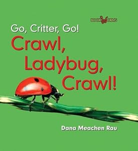 Go, Critter, Go!, Crawl, Ladybug, Crawl!