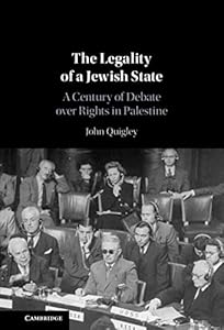 The Legality of a Jewish State: A Century of Debate over Rights in Palestine