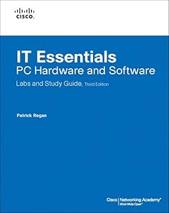 It Essentials: PC Hardware and Software Labs and Study Guide