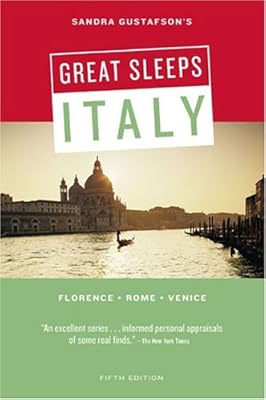 Sandra Gustafson's Great Sleeps Italy: Florence - Rome - Venice; Fifth Edition (Cheap Eats and Sleeps)