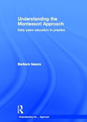 Understanding the Montessori Approach: Early Years Education in Practice