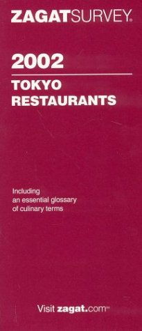 Zagatsurvey 2002 Tokyo Restaurants by Zagat Survey