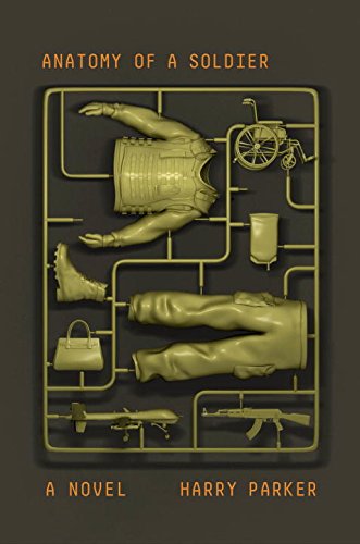 Anatomy of a soldier : a novel by Harry Parker