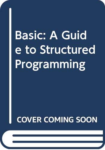 Basic: A Guide to Structured Programming by Thomas A. Dwyer