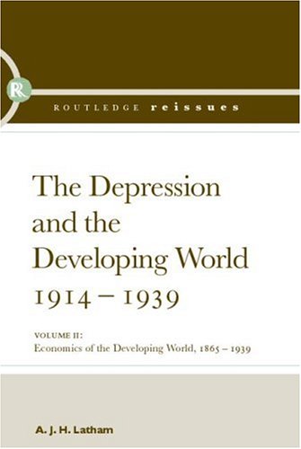 The Depression and the Developing World, 1914-1939 by A.J.H. Latham