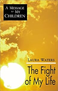 The Fight of My Life by Laura Waters