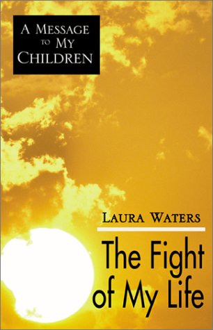 The Fight of My Life by Laura Waters