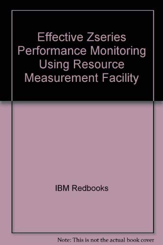 Effective Zseries Performance Monitoring Using Resource Measurement Facility by IBM Redbooks