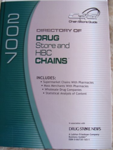 Directory of Drug Store and Hbc Chains 2007 (DIRECTORY OF DRUG STORE AND H B C CHAINS, INCLUDES DRUG WHOLESALERS) by unknown author