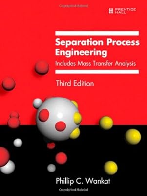 Separation Process Engineering: Includes Mass Transfer Analysis