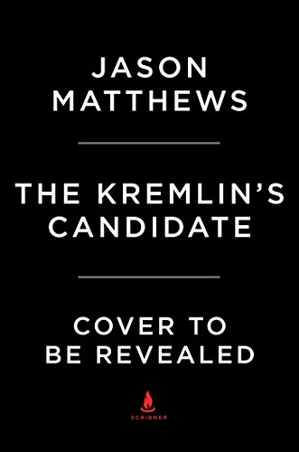 The Kremlin's Candidate by Jason Matthews