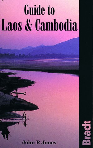 Bradt Guide to Laos and Cambodia (Bradt Guides) by John R. Jones