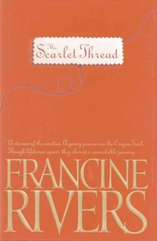 Scarlet Thread - Special Edition by Francine Rivers