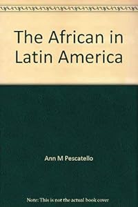 The African in Latin America (Borzoi books on Latin America) by Ann M Pescatello
