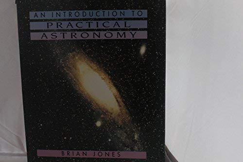 An Introduction to Practical Astronomy by Brian Jones