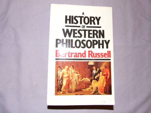 A History of Western Philosophy by Bertrand Russell