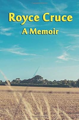 Royce Cruce: A Memoir
