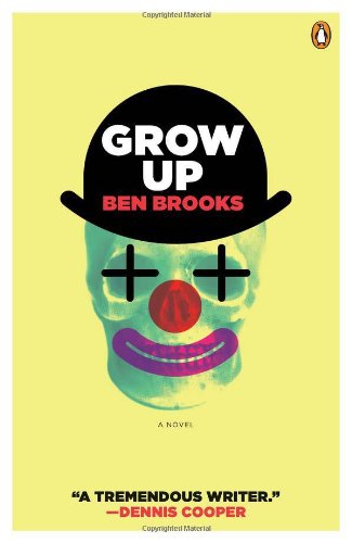 Grow Up: A Novel by Ben Brooks